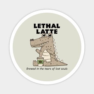 Lethal Latte Magnet